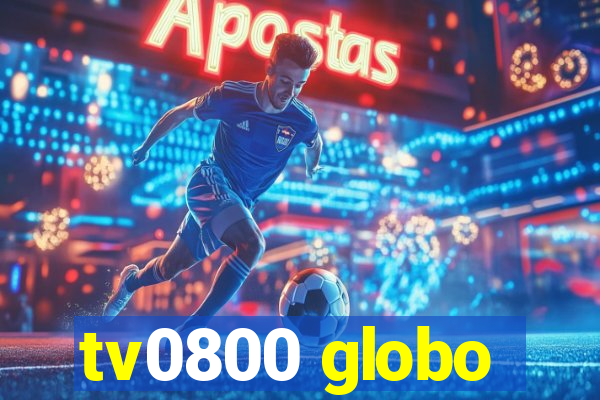 tv0800 globo